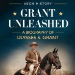 Grant Unleashed, Aeon History