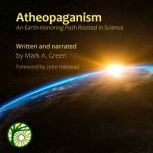 Atheopaganism, Mark A. Green