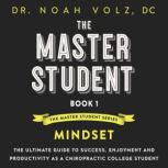 The Master Student Book 1 Mindset, Dr. Noah Volz