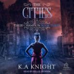 The Cities, K.A. Knight