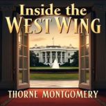 Inside the West Wing Behind the Scen..., Thorne Montgomery