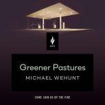 Greener Pastures, Michael Wehunt