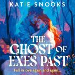 The Ghost of Exes Past, Katie Snooks