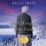 With Winter's First Frost, Kelly Irvin