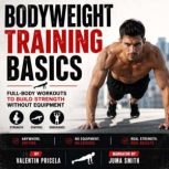 Bodyweight Training Basics, Valentin Pricela