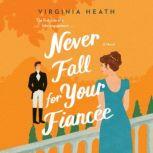 Never Fall for Your Fiancee, Virginia Heath