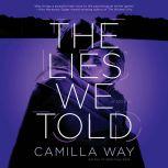 The Lies We Told, Camilla Way