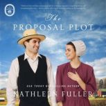 The Proposal Plot, Kathleen Fuller