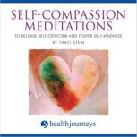 SelfCompassion Meditations To Releas..., Traci Stein