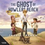 The Ghost of Howlers Beach The Butte..., Jackie French