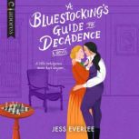 A Bluestockings Guide to Decadence, Jess Everlee