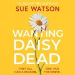 Wanting Daisy Dead, Sue Watson