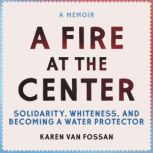 A Fire at the Center, Karen Van Fossan