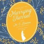 Marrying Harriet, M. C. Beaton