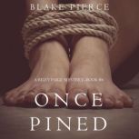 Once Pined A Riley Paige MysteryBoo..., Blake Pierce