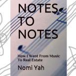 Notes To Notes How I Went From Music..., Nomi Yah