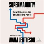 Supermajority, Adam Jentleson