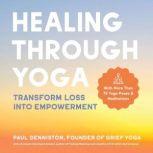 Healing Through Yoga, Paul Denniston