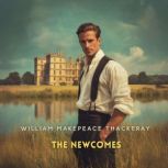 The Newcomes, Volume 2, William Makepeace Thackeray
