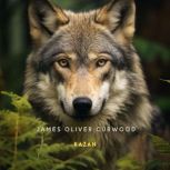 Kazan, James Oliver Curwood