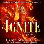 Ignite A Reverse Harem Paranormal Romance, Lena Mae Hill