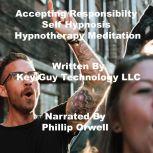 Accepting Responsibility Self Hypnosi..., Key Guy Technology LLC