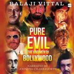 Pure Evil The Bad Men of Bollywood, Balaji Vittal