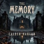 The Memory, Calder Harlan