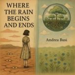 Where the Rain Begins and Ends, Andrea Busi