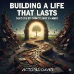 Building a Life That Lasts, Victoria David