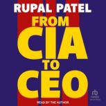 From CIA to CEO, Rupal Patel