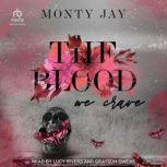 The Blood We Crave, Monty Jay