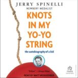 Knots in My YoYo String, Jerry Spinelli