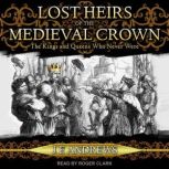Lost Heirs of the Medieval Crown, J.F. Andrews