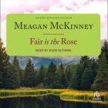 Fair is the Rose, Meagan McKinney