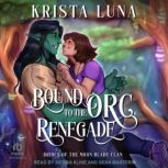 Bound to the Orc Renegade, Krista Luna