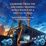 Learning from the Machines Shaping I..., Evan Carter