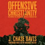 Offensive Christianity, J. Chase Davis