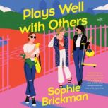 Plays Well with Others, Sophie Brickman