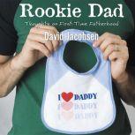 Rookie Dad, David Jacobsen