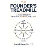 The Founders Treadmill, David Grau Sr. JD
