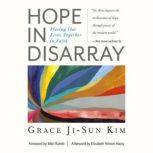 Hope in Disarray, Grace JiSun Kim