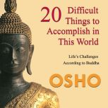 20 Difficult Things to Accomplish in ..., OSHO