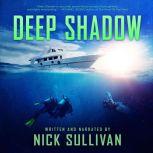 Deep Shadow, Nick Sullivan
