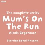Mums On The Run The complete series, Alexis Zegerman