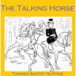 The Talking Horse, Thomas Anstey Guthrie