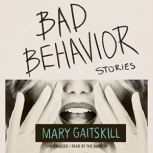 Bad Behavior, Mary Gaitskill