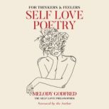 Self Love Poetry For Thinkers & Feelers, Melody Godfred