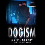 Dogism, Mark Anthony