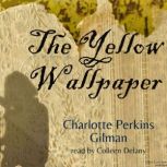 The Yellow Wallpaper, Charlotte Perkins Gilman